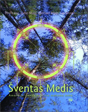 Indėnams: Šventas medis. Amerikos indėnų dvasinio mokymo esmė