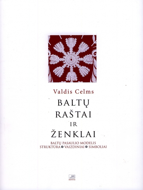 Dievturyba su New Age kvapeliu: BALTŲ RAŠTAI IR ŽENKLAI: BALTŲ PASAULIO MODELIS, STRUKTŪRA, VAIZDINIAI, SIMBOLIAI