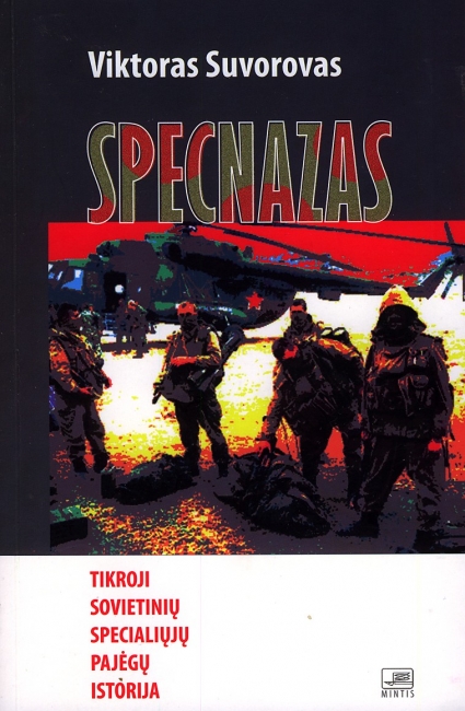 SPECIALUSIS PRANAŠAS: SPECNAZAS. Tikroji sovietinių specialiųjų pajėgų istorija