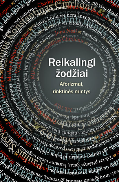 BŪNA DIENŲ IR VALANDŲ...: REIKALINGI ŽODŽIAI. AFORIZMAI, RINKTINĖS MINTYS