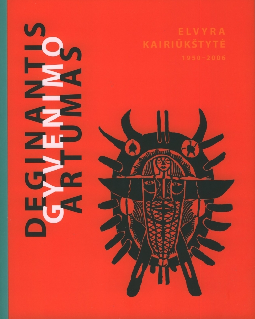 15 METŲ GENIALIOS TYLOS: DEGINANTIS GYVENIMO ARTUMAS. ELVYRA KAIRIŪKŠTYTĖ (1950–2006)