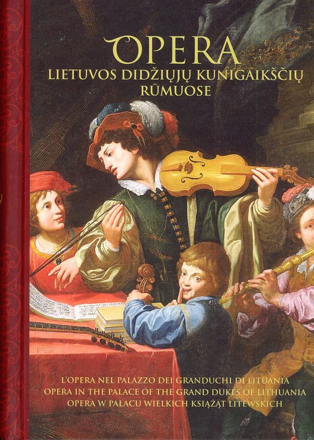 DRAMOS SCENOJE IR GYVENIME: OPERA LIETUVOS DIDŽIŲJŲ KUNIGAIKŠ­ČIŲ RŪMUOSE