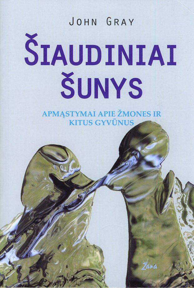 PAVOJINGIAUSIAS IŠ GYVŪNŲ: Šiaudiniai šunys. Apmąstymai apie žmones ir kitus gyvūnus