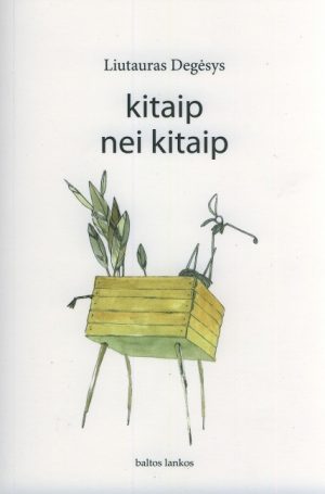 Kitoks poetas ir kitokie ateiviai: KITAIP NEI KITAIP. Esė