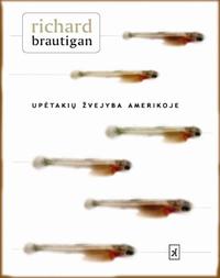 DEBESYS: Upėtakių žvejyba Amerikoje. Romanas