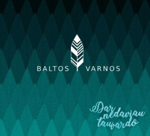 Recenzija. BALTOS VARNOS - Dar nedaviau Tau vardo (2017, Bardai LT)