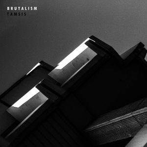 NAUJIENA. TAMSIS - Brutalism (2017). Recenzija. Apie tamsą viduje, su kuria būtina susigyventi