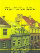 SVARBIAUSIA – ŽMONĖS, O NE DEKORACIJOS: VILNIAUS GATVIŲ ISTORIJA. Šv. Jono, Dominikonų, Trakų gatvės. Pataisytas ir papildytas leidimas