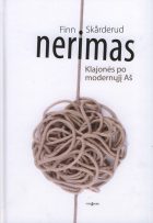 SKALPELIS: NERIMAS. KLAJONĖS PO MODERNŲJĮ AŠ. Antroji pataisyta laida.