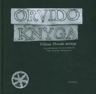 VISA DIEVUJE TALPINAS: ORVIDO KNYGA: VILIAUS ORVIDO MINTYS. THE BOOK OF VILIUS ORVIDAS. VILIUS ORVIDAS: MEDITATIONS