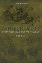 VYTAUTAS ON DRUGS: ŽALGIRIO MŪŠIS – LIETUVIŲ NARSOS TRIUMFAS. 1410 M. Istorinis romanas