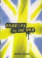 JOKIŲ NAUJIENŲ, JOKIOS LITERATŪROS: ANARCHY IN THE UKRAINE