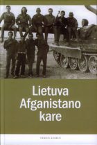 KODĖL AFGANISTANE IKI ŠIOL KARIAUJAMA?: Lietuva Afganistano kare