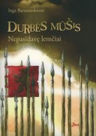 STIPRUMAS: DURBĖS MŪŠIS: NEPASIDAVĘ LEMČIAI