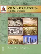 SUMMA SUMMARUM: VILNIAUS ISTORIJA. LEGENDOS IR TIKROVĖ