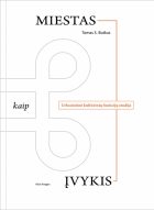 MONADOS IR MIESTAI: MIESTAS KAIP ĮVYKIS. URBANISTINĖ KULTŪRINIŲ FUNKCIJŲ STUDIJA. MONOGRAFIJA