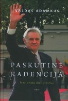 ĮŽVALGOS IR ASABOS: PASKUTINĖ KADENCIJA: PREZIDENTO DIENORAŠČIAI. Literatūrinis bendraautoris Valdas Bartasevičius; BE NUTYLĖJIMŲ: DIENORAŠČIAI, VERTINIMAI, PASTABOS PARAŠTĖSE. Literatūrinis bendraautoris Valdas Bartasevičius