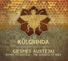 Recenzija. KŪLGRINDA. Giesmės Austėjai (2018). Slaptas Baltų kelias į Bitės Deivės pasaulį